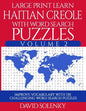 Large Print Learn Haitian Creole with Word Search Puzzles Volume 2: Learn Haitian Creole Language Vocabulary with 130 Challenging Bilingual Word Find - Paperback