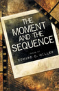 The Moment and the Sequence - Paperback