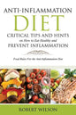 Anti-Inflammation Diet: Critical Tips and Hints on How to Eat Healthy and Prevent Inflammation: Food Rules for the Anti-Inflammation Diet - Paperback