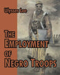 The Employment of Negro Troops - Paperback