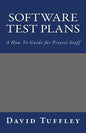 Software Test Plans: A How To Guide for Project Staff - Paperback