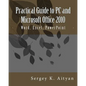 Practical Guide to PC and Microsoft Office 2010: Word, Excel, PowerPoint - Paperback
