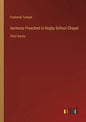 Sermons Preached in Rugby School Chapel: Third Series - Paperback