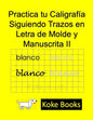 Practica tu Caligrafía Siguiendo Trazos en Letra de Molde y Manuscrita II: Coke Books - Paperback