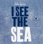 I See the Sea - Hardcover