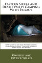 Eastern Sierra and Death Valley Camping With Privacy: Your Guide To The Most Private Campsites Near Mammoth Lakes, Tuolumne Meadows, Death Valley, and - Paperback