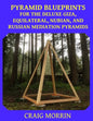 Pyramid Blueprints for the Deluxe Giza, Equilateral, Nubian and Russian Meditation Pyramids - Paperback
