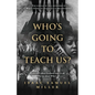 Who's Going to Teach Us? - Paperback