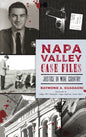 Napa Valley Case Files: Justice in Wine Country - Hardcover