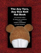 The Any Yarn, Any Size Knit Hat Book - Paperback