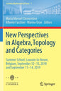 New Perspectives in Algebra, Topology and Categories: Summer School, Louvain-La-Neuve, Belgium, September 12-15, 2018 and September 11-14, 2019 - Paperback
