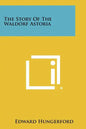 The Story Of The Waldorf Astoria - Paperback
