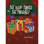 But Who Brings the Presents? - Hardcover