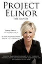 Project Elinor: The Illness 10 Steps to Overcoming Any of Life's Obstacles - Paperback