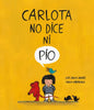 Carlota No Dice Ni Pío - Hardcover