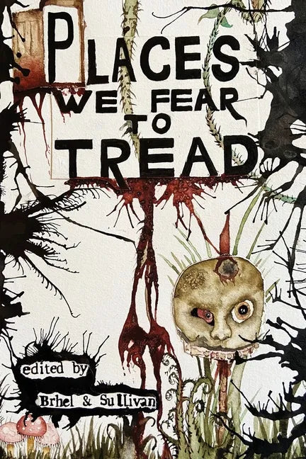 Places We Fear To Tread - Paperback