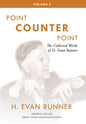The Collected Works of H. Evan Runner, Vol. 3: Point Counter Point - Hardcover