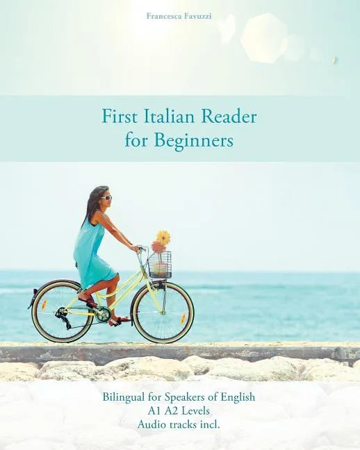 First Italian Reader for Beginners: Bilingual for Speakers of English A1 A2 Levels - Paperback