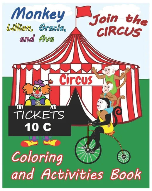 Monkey Lillian, Gracie, and Ava Join the Circus Coloring and Activities Book 8x10 - Paperback