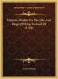 Historic Doubts On The Life And Reign Of King Richard III (1768) - Hardcover