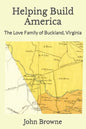 Helping Build America: The Love Family of Buckland, Virginia - Paperback
