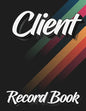 Client Record Book: 120 Customers Full Page, New And Improved Design, Alphabetical Order, Great Gift For All Small Business Owners, Abstract Cover - Paperback
