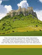The Crossbow, Mediaeval and Modern, Military and Sporting: Its Construction, History and Management, with a Treatise on the Balista and Catapult of th - Paperback