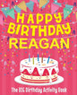 Happy Birthday Reagan - The Big Birthday Activity Book: (Personalized Children's Activity Book) - Paperback