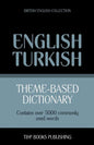 Theme-based dictionary British English-Turkish - 5000 words - Paperback