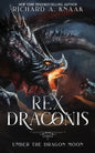 Rex Draconis: Under the Dragon Moon - Paperback