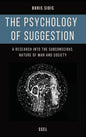 The psychology of suggestion: A research into the subconscious nature of man and society (Easy to Read Layout) - Hardcover