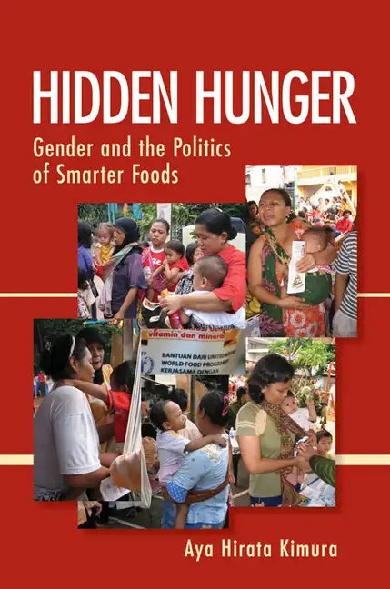 Hidden Hunger: Gender and the Politics of Smarter Foods - Paperback