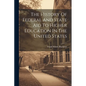 The History Of Federal And State Aid To Higher Education In The United States - Paperback