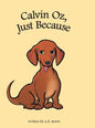 Calvin Oz, Just Because - Hardcover