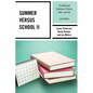 Summer versus School II - Paperback