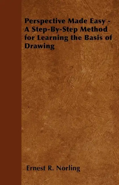 Perspective Made Easy - A Step-By-Step Method for Learning the Basis of Drawing - Paperback