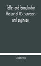 Tables and formulas for the use of U.S. surveyors and engineers on public land surveys, a supplement to the Manual of surveying instructions - Hardcover