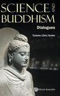 Science and Buddhism: Dialogues - Hardcover
