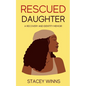 Rescued Daughter: A Recovery and Identity Memoir - Paperback