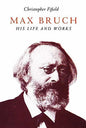 Max Bruch: His Life and Works - Paperback