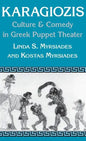 Karagiozis: Culture and Comedy in Greek Puppet Theater - Hardcover