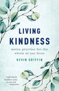 Living Kindness: Metta Practice for the Whole of Our Lives - Paperback