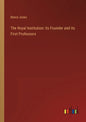 The Royal Institution: its Founder and its First Professors - Paperback