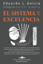 El Sistema de la Excelencia: El Marco de Gestión Corporativa. La Constitución Corporativa. El Despliegue y Control de las Políticas Corporativas. - Paperback