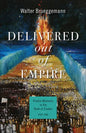 Delivered Out of Empire: Pivotal Moments in the Book of Exodus, Part One - Paperback