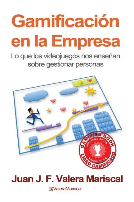 Gamificación en la Empresa: Lo que los videojuegos nos enseñan sobre gestionar personas - Paperback