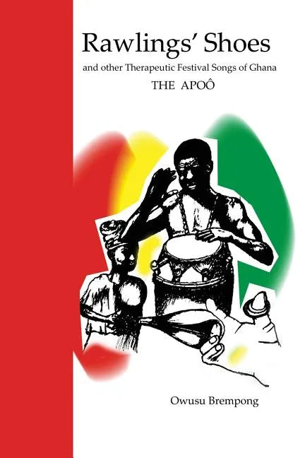 Rawlings' Shoes and other Therapeutic Festival Songs of Ghana - Paperback