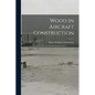 Wood in Aircraft Construction - Paperback