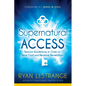Supernatural Access: Remove Roadblocks in Order to Hear God and Receive Revelation - Paperback