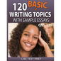 120 Basic Writing Topics with Sample Essays Q91-120: 120 Basic Writing Topics 30 Day Pack 4 - Paperback